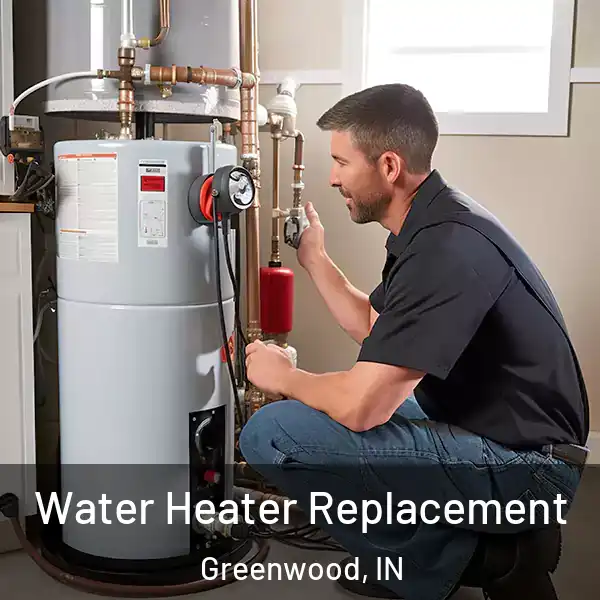  Water Heater Replacement Greenwood, IN